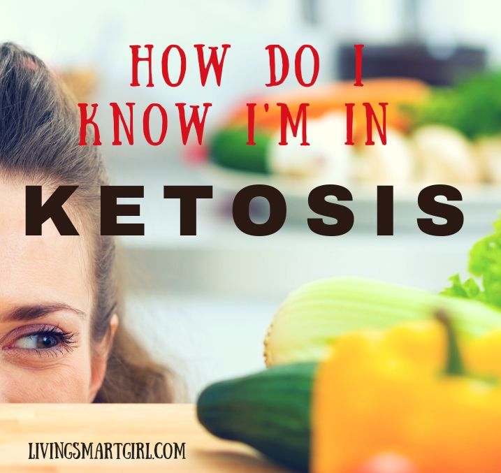 How Do I Know I'm In Ketosis - Living Smart Granola