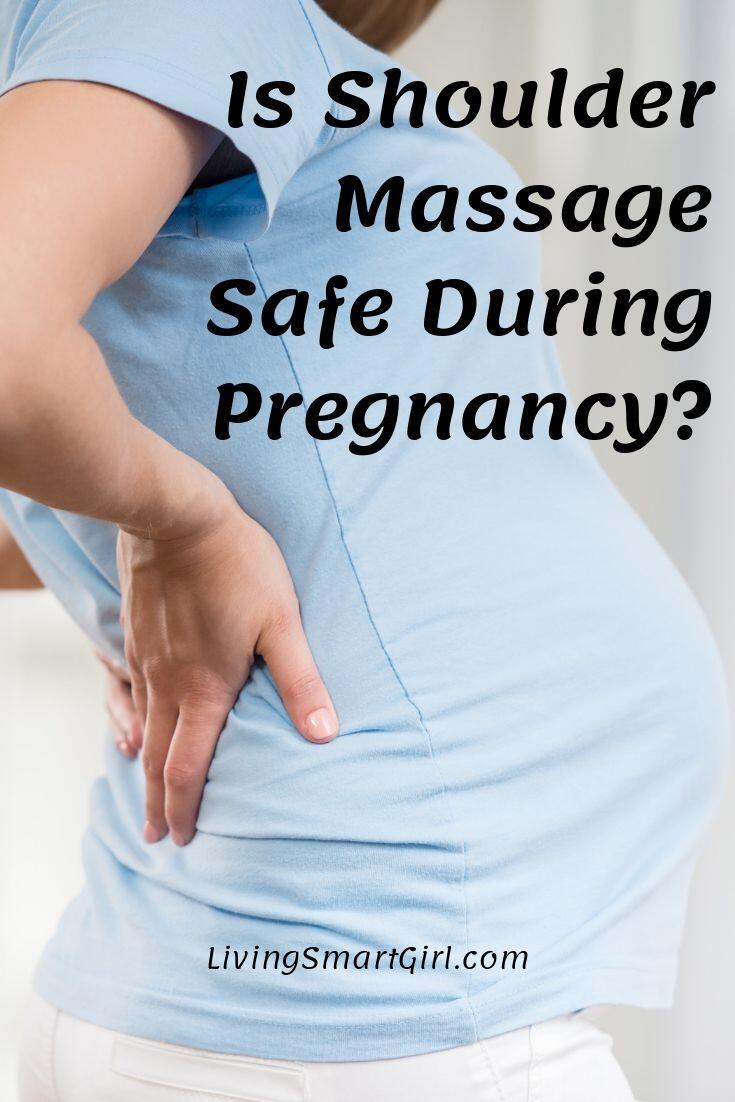 Is A Shoulder Massage Safe During Pregnancy Living Smart Granola