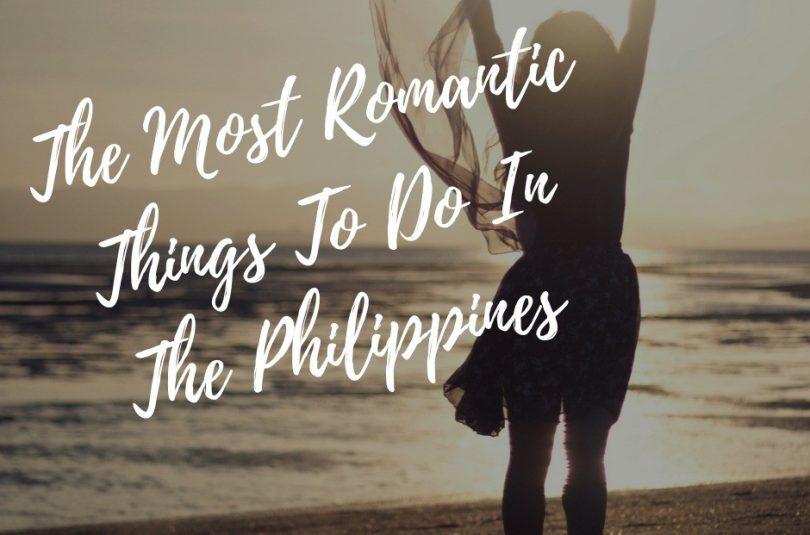 The Most Romantic Things To Do In The Philippines
