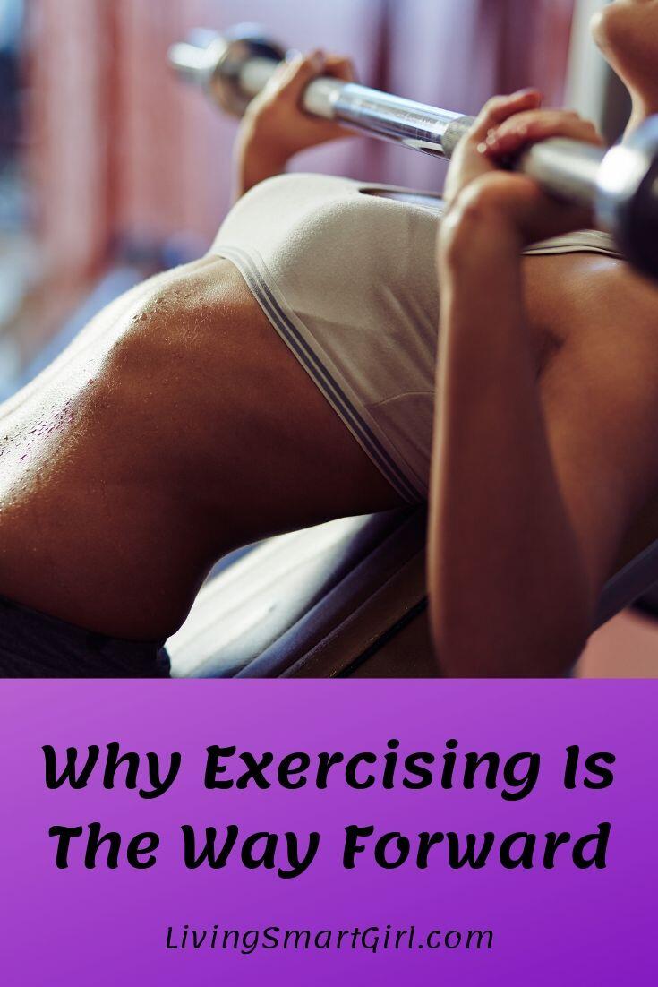 Why Exercising Is The Way Forward